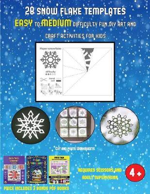 Cut and Paste Worksheets PDF (28 snowflake templates - easy to medium difficulty level fun DIY art and craft activities for kids): Arts and Crafts for Kids