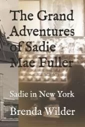 The Grand Adventures of Sadie Mae Fuller: Sadie in New York City