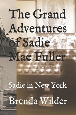 The Grand Adventures of Sadie Mae Fuller: Sadie in New York City