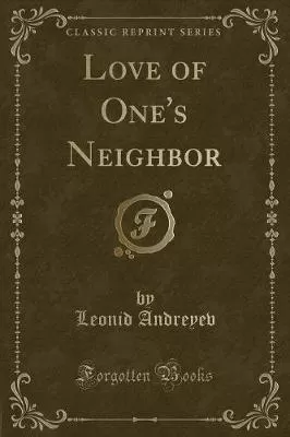 Love of One's Neighbor (Classic Reprint)