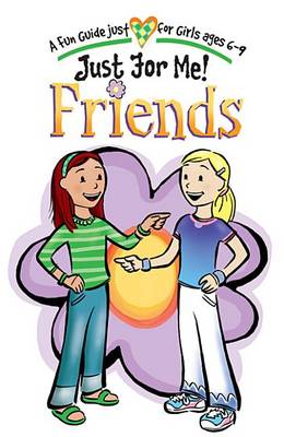 Just for Me! Friends: A Fun Guide Just for Girls Ages 6-9