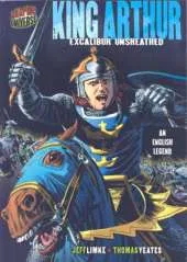King Arthur: Excalibur Unsheathed Graphic Myths and Legends Series