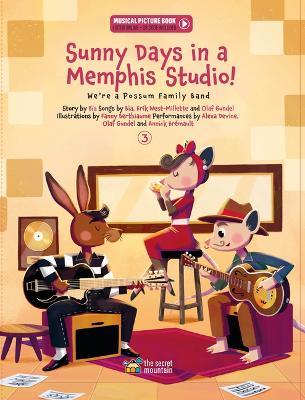 Sunny Days in a Memphis Studio!: We're a Possum Family Band (Book 3)