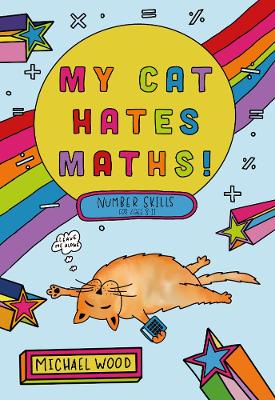 My Cat Hates Maths: Number Skills for Ages 8-11