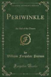 Periwinkle: An Idyl of the Dunes (Classic Reprint)