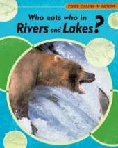 Food Chains In Action: Who Eats Who In Rivers and Lakes