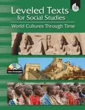 Leveled Texts for Social Studies: World Cultures Through Time: World Cultures Through Time