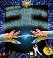 What are insulators and conductors?
