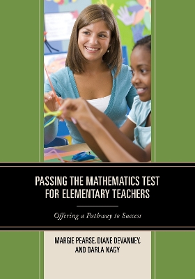 Passing the Mathematics Test for Elementary Teachers: Offering a Pathway to Success