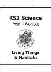 KS2 Science Year Four Workout: Living Things & Habitats: ideal for catching up at home