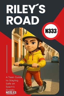 Riley´s Road: A Teen Guide to Staying Safe on Spain's Streets