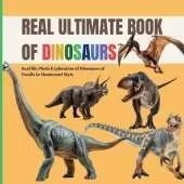 Real Ultimate Book of Dinosaurs: A calm Montessori photo guide to real fossils, skeletons and prehistoric giants