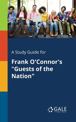 A Study Guide for Frank O'Connor's Guests of the Nation
