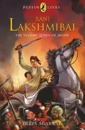 Puffin Lives: Rani Laxmibai: The Valiant Queen of Jhansi