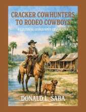 Cracker Cowhunters to Rodeo Cowboys