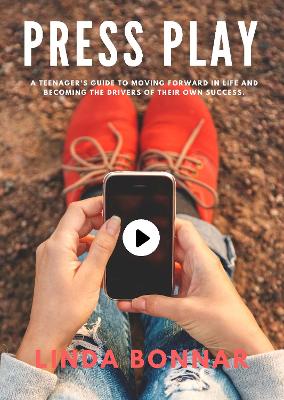 Press Play: A teenager's guide to becoming the drivers of their own success