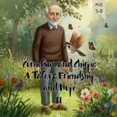 Cornelius and Chirpy A Tale of Friendship and Hope II