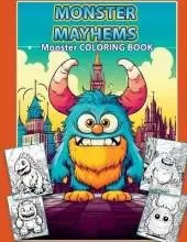 Monster Mayhems: A fun coloring book for all ages