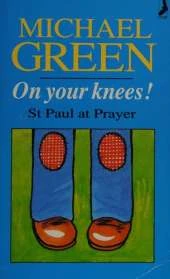 On Your Knees!: St.Paul at Prayer