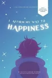 Because I AM Intelligent: I Affirm My Way To Happiness
