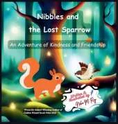 Nibbles And The Lost Sparrow - An Adventure of Kindness and Friendship: A Woodland Adventure Teaching Empathy, Kindness, and Friendship for Kids