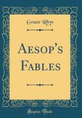 Aesop's Fables (Classic Reprint)