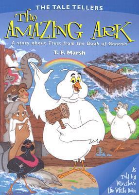The Amazing Ark: A Tale About God's Promises