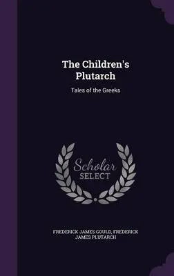 The Children's Plutarch: Tales of the Greeks