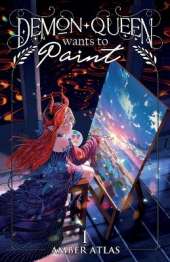 Demon Queen Wants to Paint: A Cozy Fantasy
