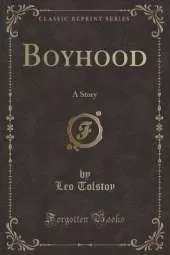 Boyhood: A Story (Classic Reprint)