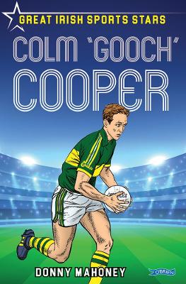 Colm 'Gooch' Cooper: Great Irish Sports Stars