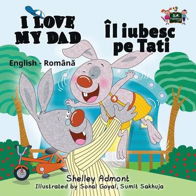 I Love My Dad: English Romanian Bilingual Edition