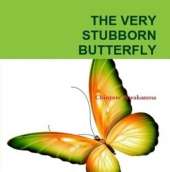 The Very Stubborn Butterfly