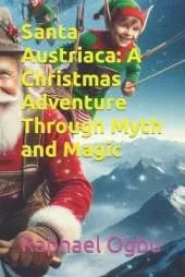 Santa Austriaca: A Christmas Adventure Through Myth and Magic