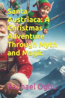 Santa Austriaca: A Christmas Adventure Through Myth and Magic