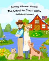Cowboy Mike and Winston: The Quest for Clean Water