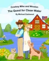 Cowboy Mike and Winston: The Quest for Clean Water