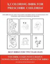 Best Books for Two Year Olds (A Coloring book for Preschool Children): This book has 50 extra-large pictures with thick lines to promote error free coloring to increase confidence, to reduce frustration, and to encourage longer periods of drawing