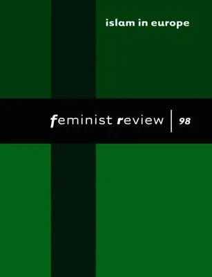 Islam in Europe: Feminist Review: Issue 98