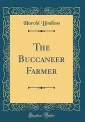 The Buccaneer Farmer (Classic Reprint)