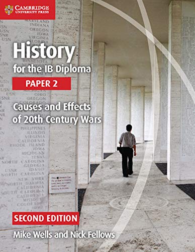 History for the IB Diploma Paper 2: Causes and Effects of 20th Century Wars