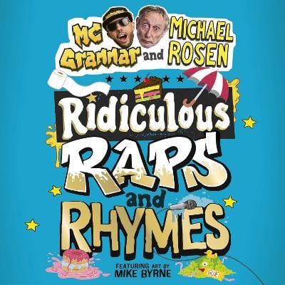 Ridiculous Raps and Rhymes: The laugh-out-loud rhyming adventure from two literary icons