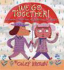 We Go Together!