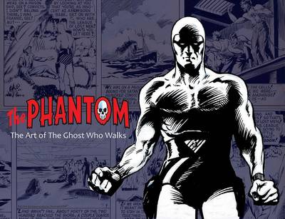 The Phantom: the Art of the Ghost Who Walks