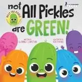 Not All Pickles Are Green!: A Colorful Read-Aloud Diversity and Inclusion Book For Toddlers (Ages 2-4)