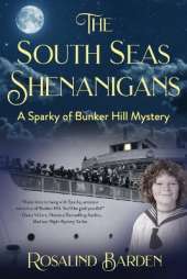 The South Seas Shenanigans: A Sparky of Bunker Hill Mystery
