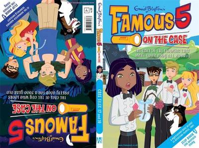 Famous 5 on the Case: Case files 17 & 18: The Case of the Flowers That Make Your Body All Wobbly & The Case of the Guy Who Looks Pretty Good For a 2000 Year Old