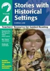Year 4: Stories with Historical Settings: Teachers' Resource for Guided Reading