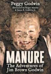 Manure: The Adventures of Jim Brown Godwin