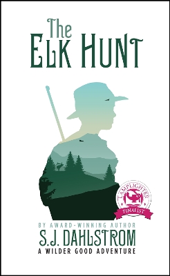 The Elk Hunt: A Wilder Good Adventure